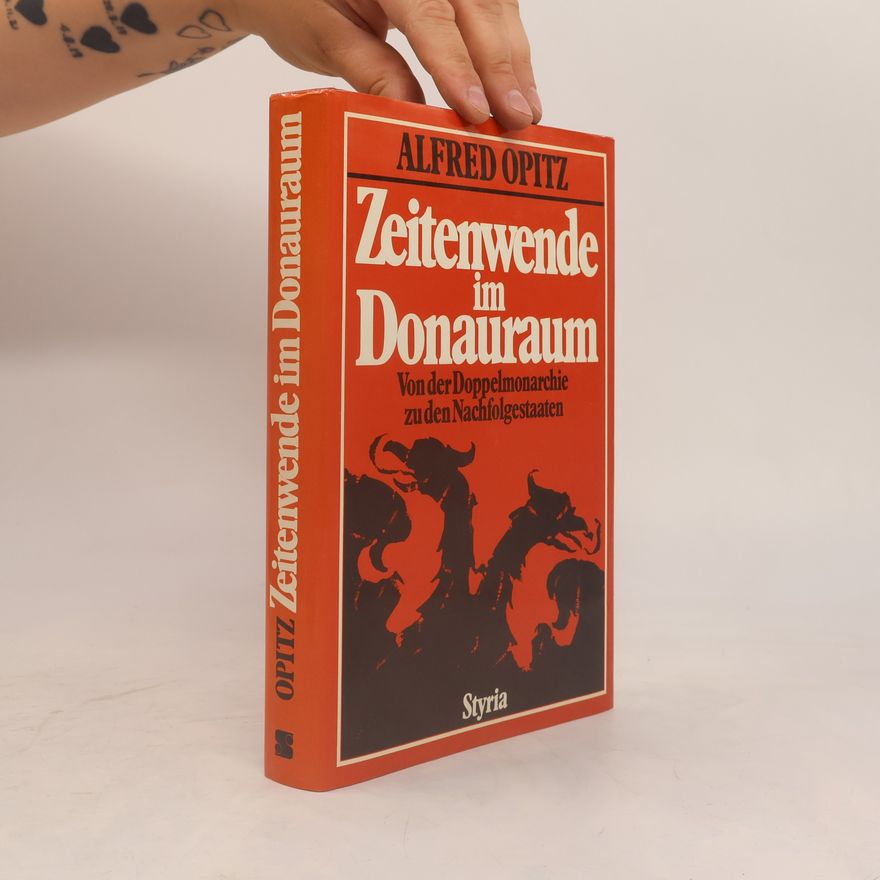 Alfred Opitz Zeitenwende im Donauraum