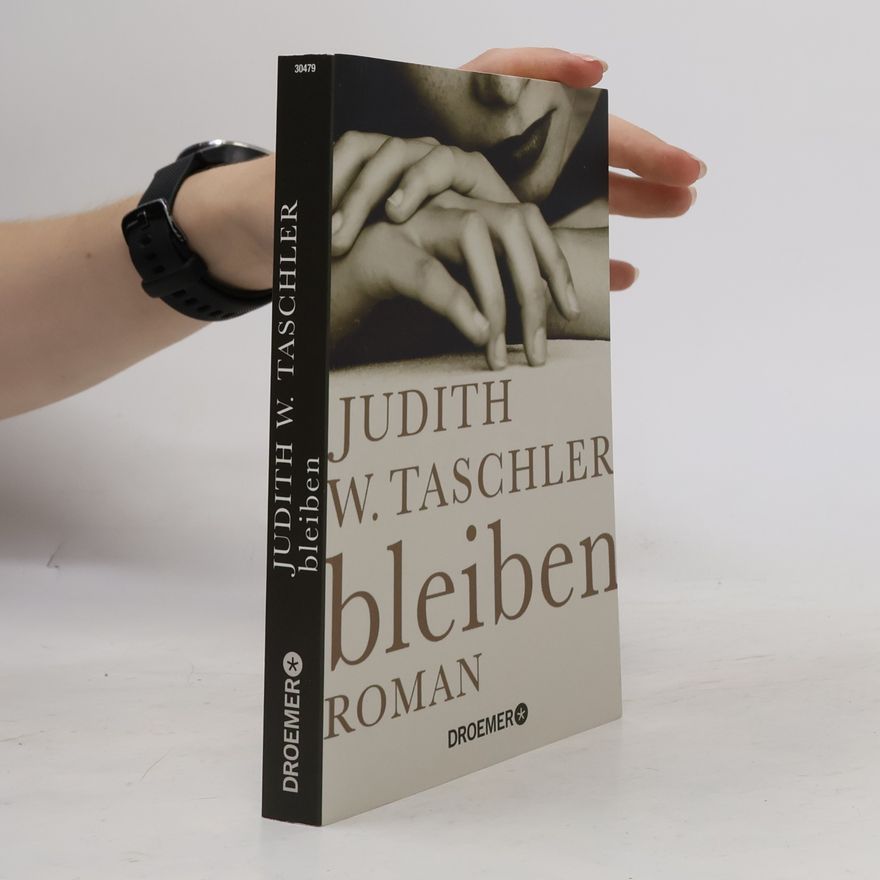 Judith W. Taschler Bleiben