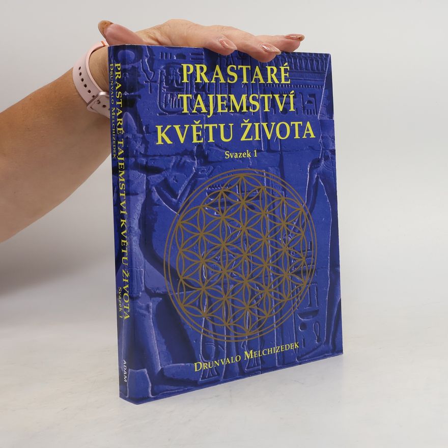 Drunvalo Melchizedek Prastaré tajemství Květu života. 1. díl