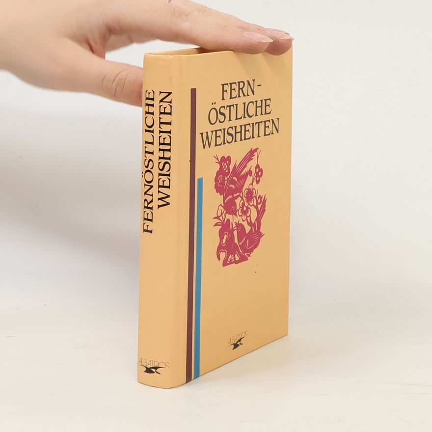 Autorenkollektiv Fernöstliche Weisheiten