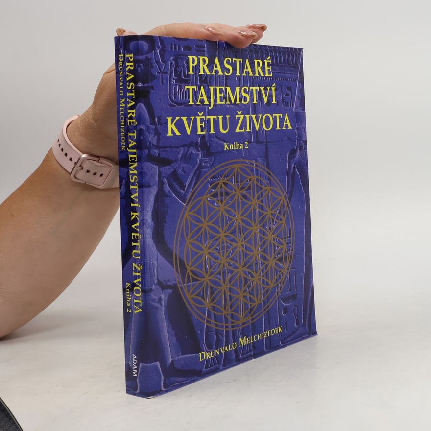 Drunvalo Melchizedek Prastaré tajemství Květu života. 2. díl
