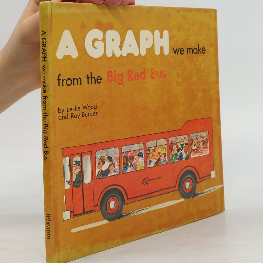 Leslie Wood A Graph We Make from the Big Red Bus