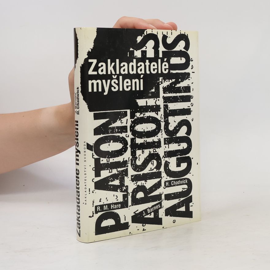Richard Mervyn Hare Zakladatelé myšlení: Platón, Aristotelés, Augustinus