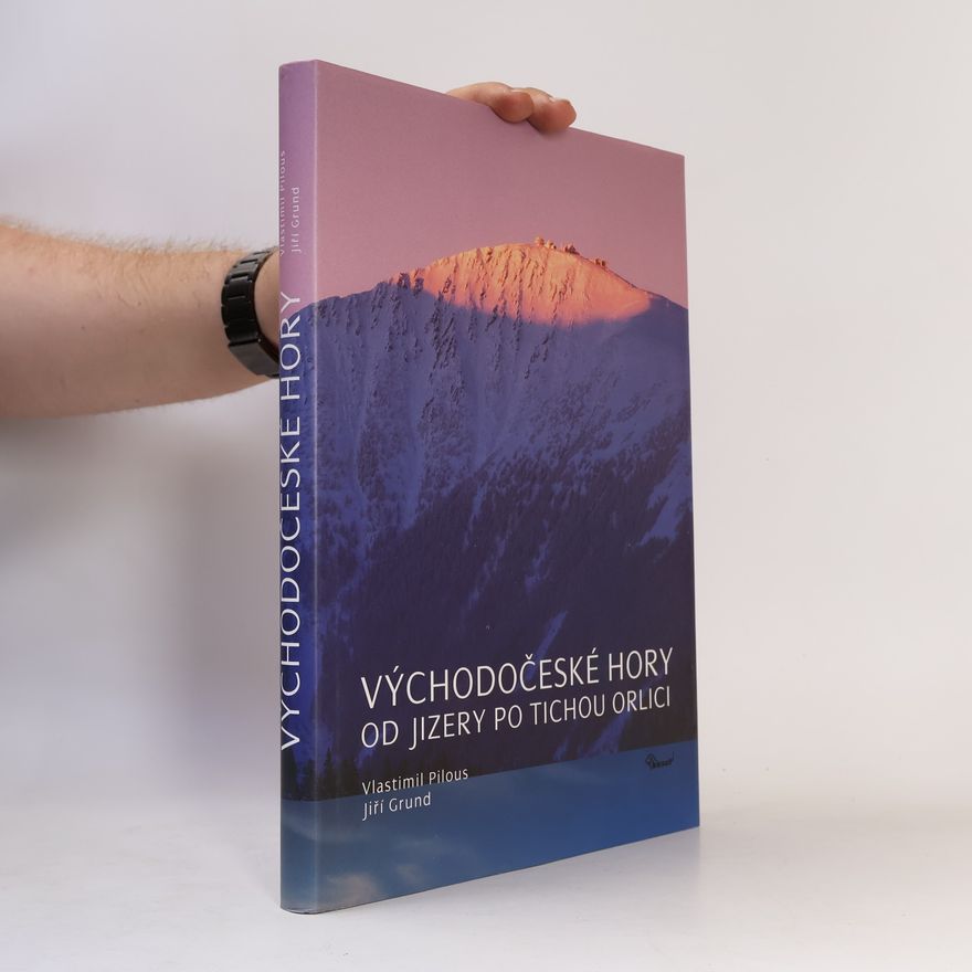 Vlastimil Pilous Východočeské hory: od Jizery po Tichou Orlici