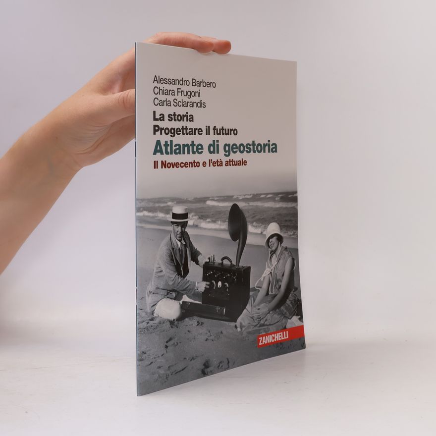 Kolektiv autorů La storia. Progettare il futuro. Atlante di geostoria. Il Novecento e l'Età attuale