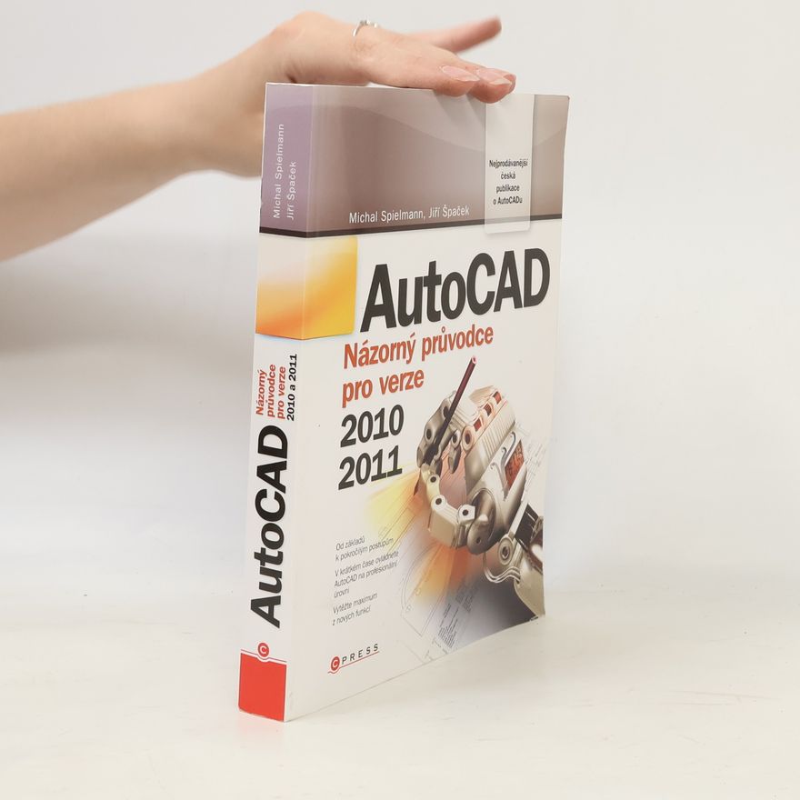 Michal Spielmann AutoCAD : názorný průvodce pro verze 2010 a 2011