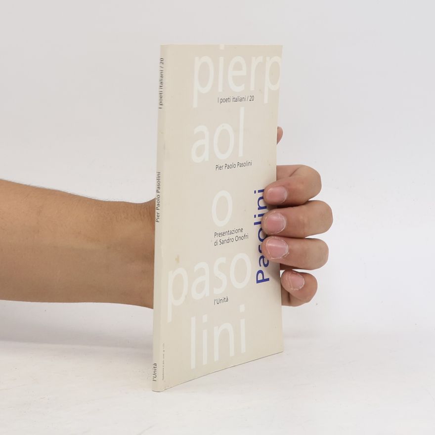 Pier Paolo Pasolini Pier Paolo Pasolini. I poeti italiani 20.
