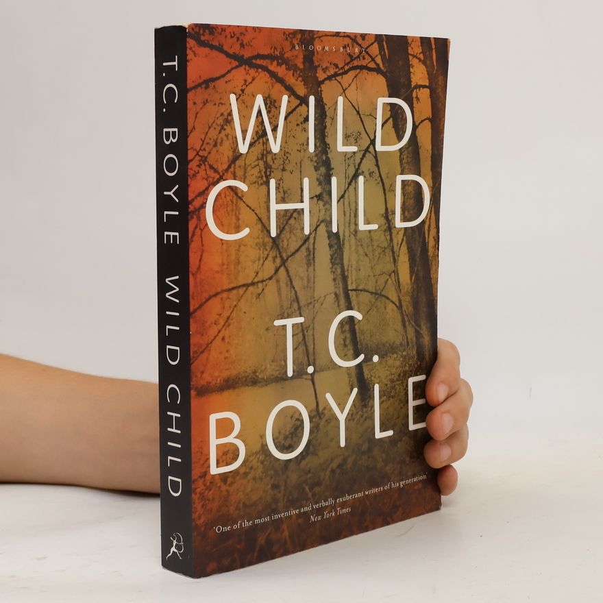 T. Coraghessan Boyle Wild Child