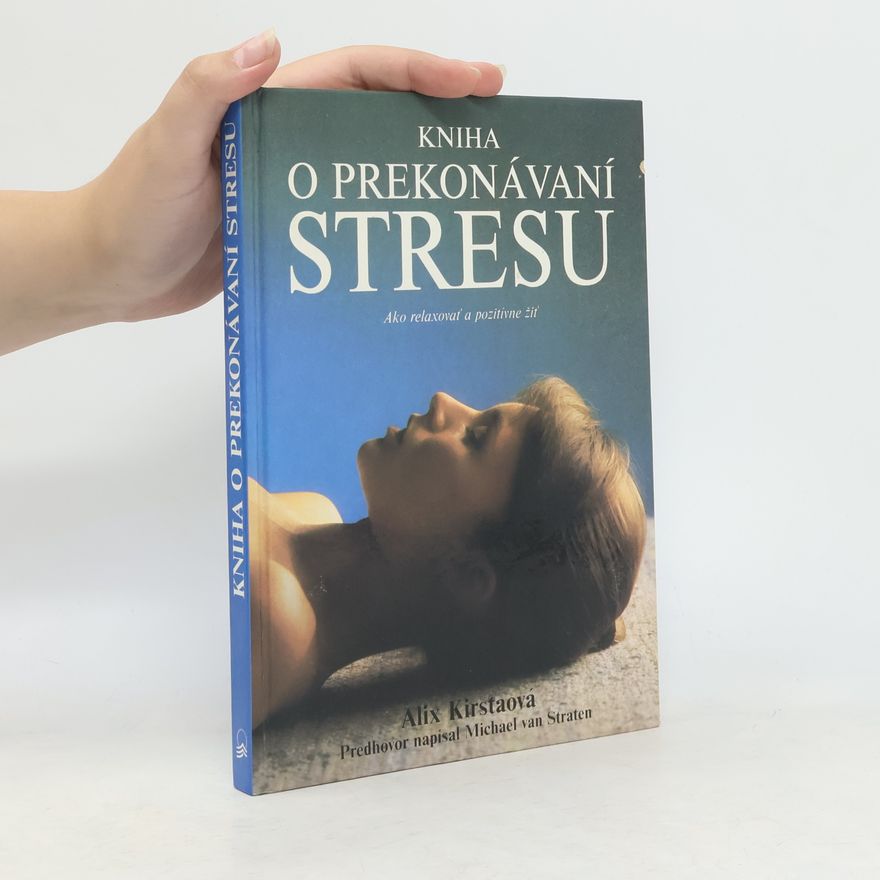 Alix Kirsta Kniha o prekonávaní stresu