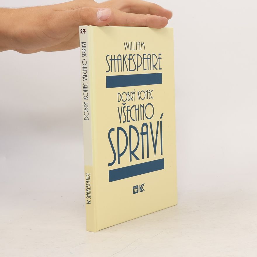 William Shakespeare Dobrý konec všechno spraví