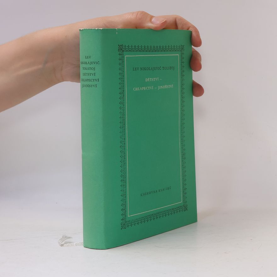 Lew Nikolajewitsch Tolstoi Dětství - Chlapectví - Jinošství