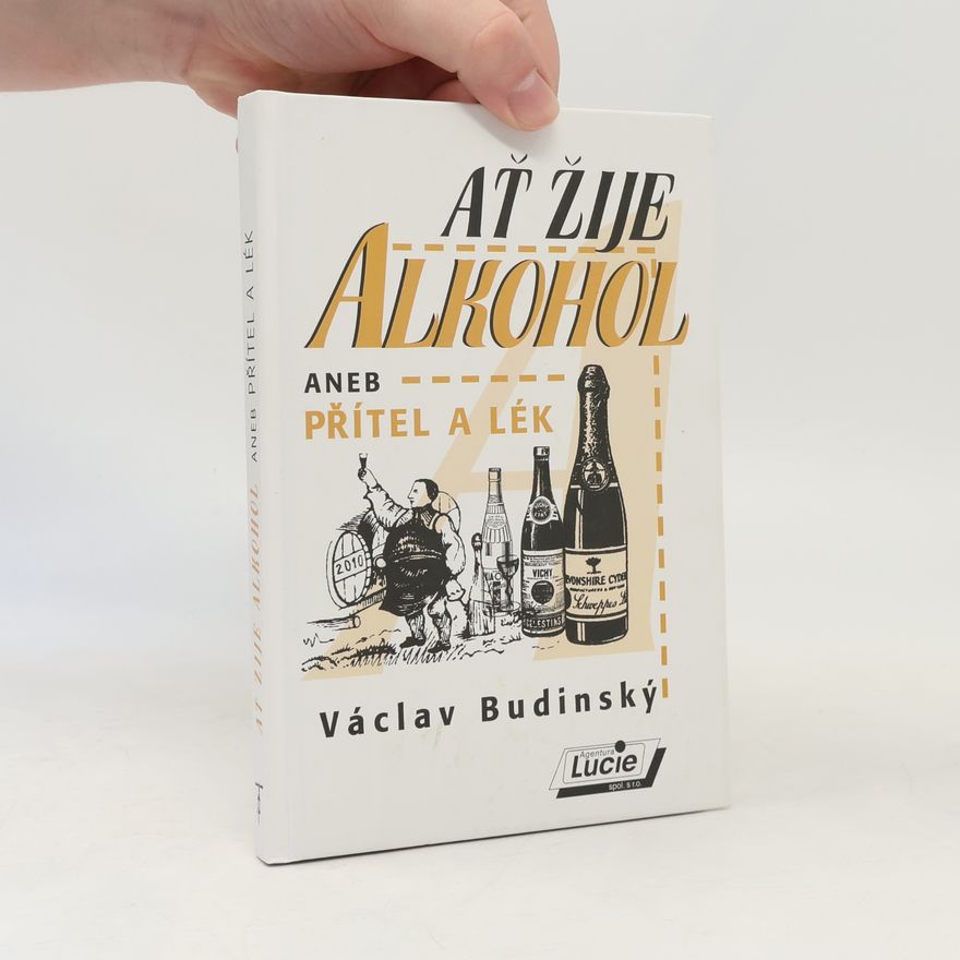 Václav Budinský Ať žije alkohol