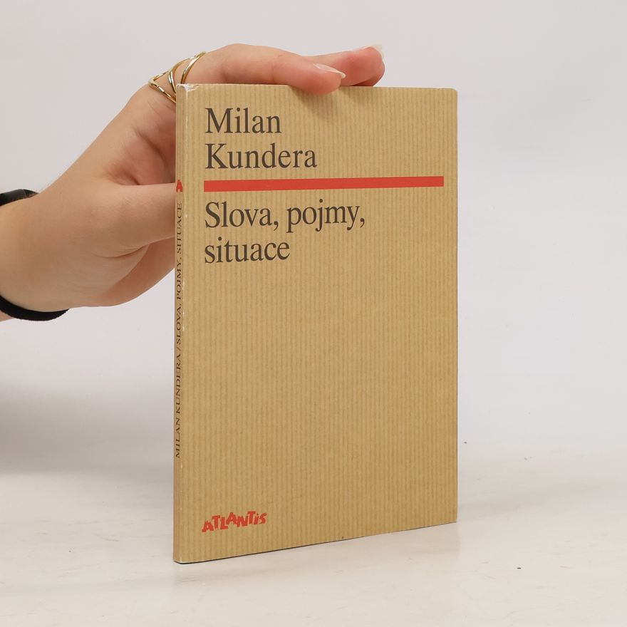 Milan Kundera Slova, pojmy, situace