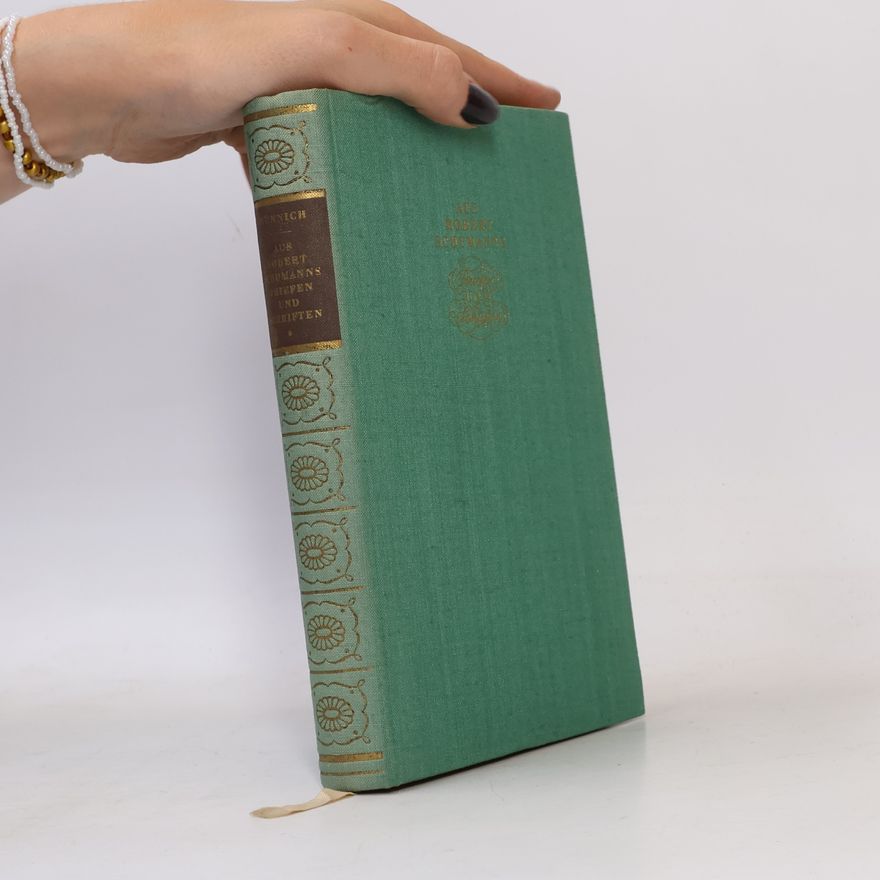 Robert Schumann Aus Robert Schumanns Briefen und Schriften