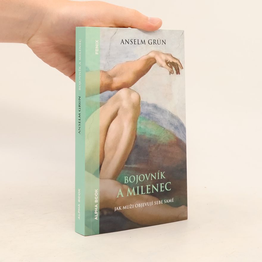 Anselm Grün Bojovník a milenec