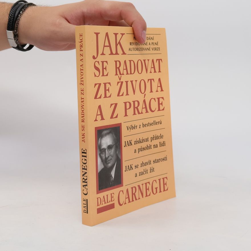 Dale Carnegie Jak se radovat ze života a z práce