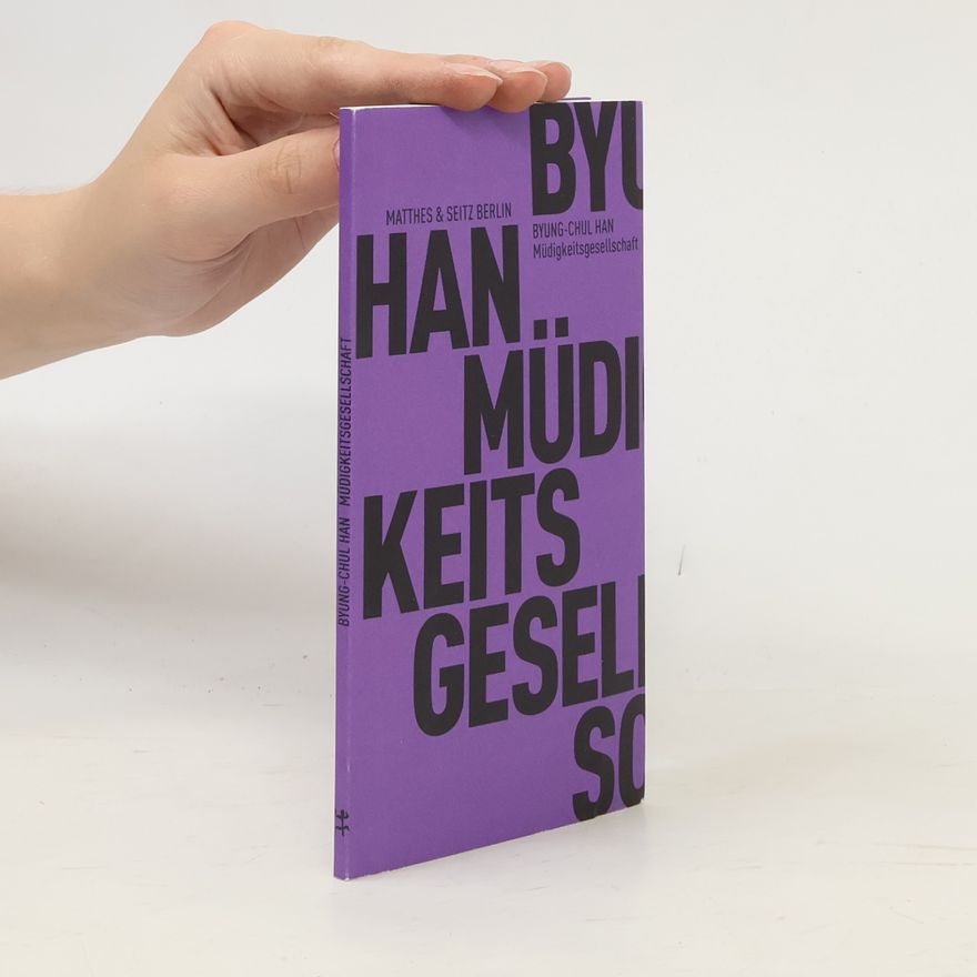 Byung-Chul Han Müdigkeitsgesellschaft