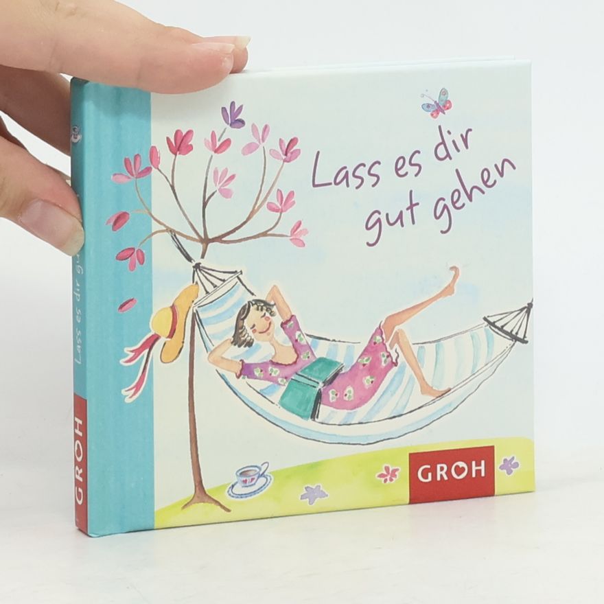 Irmgard Erath Lass es dir gut gehen