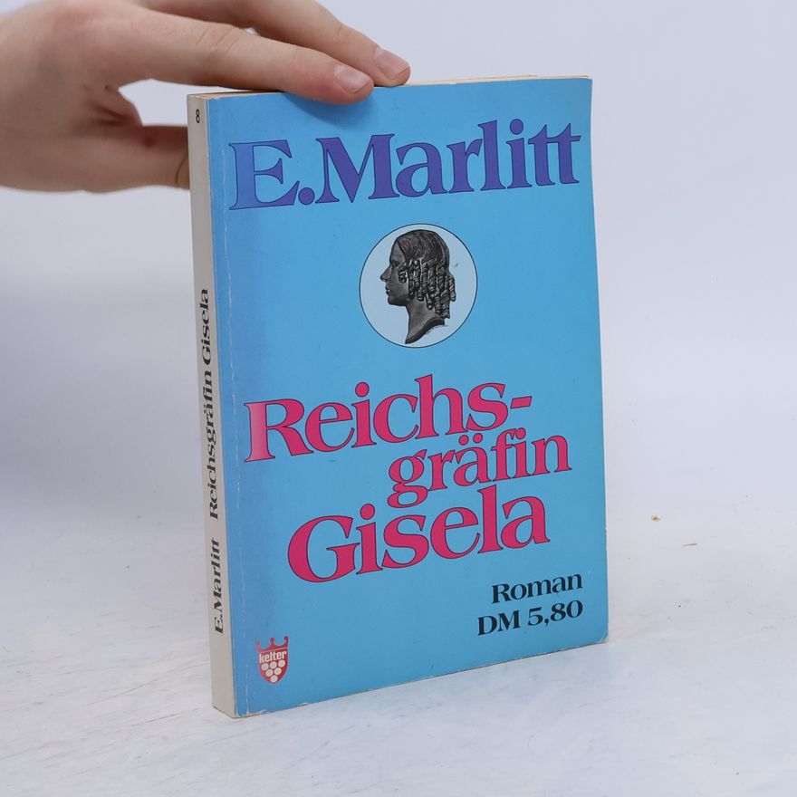 Eugenie Marlitt Reichsgräfin Gisela