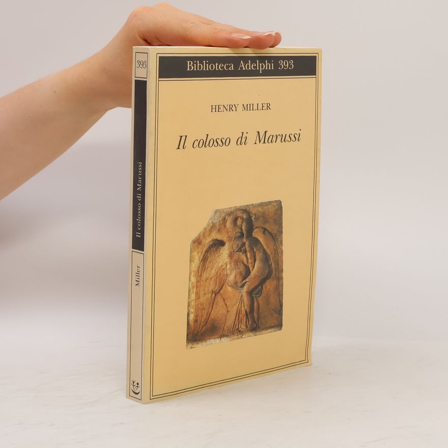 Henry Miller Biblioteca Adelphi - 393: Il colosso di Marussi
