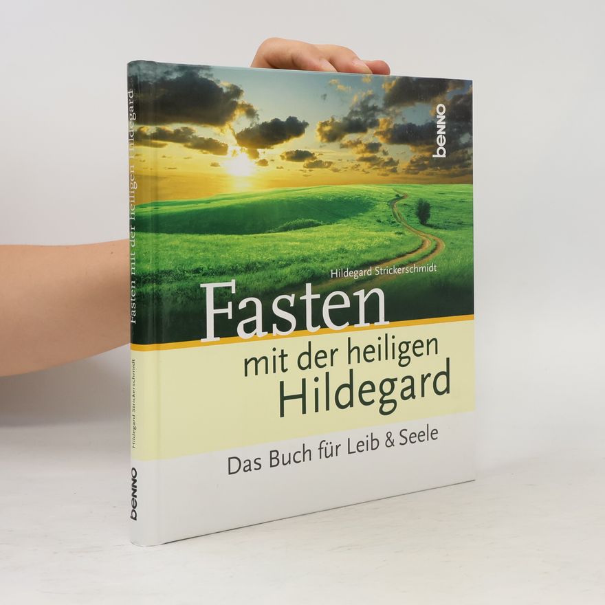 Hildegard Strickerschmidt Fasten mit der heiligen Hildegard
