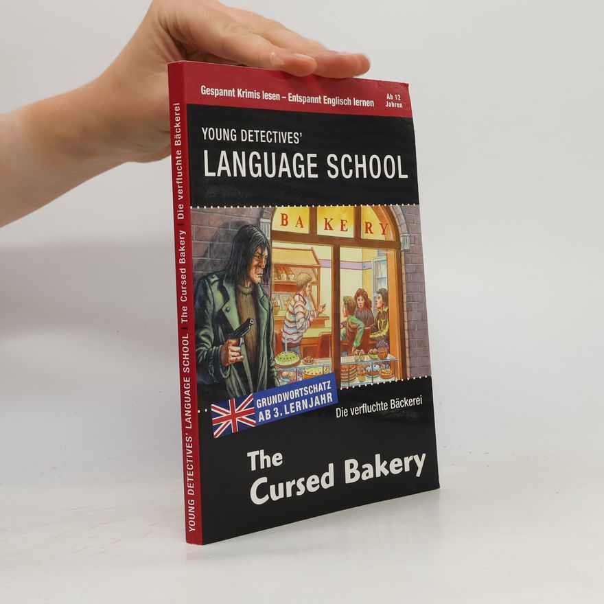 Autorenkollektiv Young Detectives´ Language School. The Cursed Bakery. Die verfluchte Bäckerei