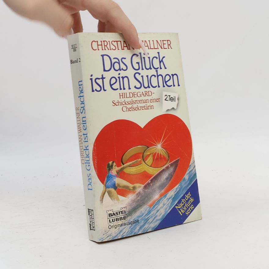 Christian Wallner Das Glück ist ein Suchen
