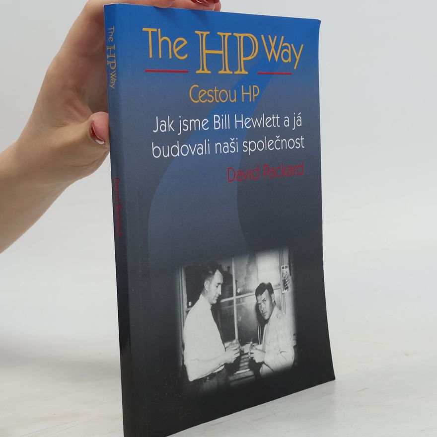 David Packard Cestou HP - Jak jsme Bill Hewlett a já budovali naši společnost