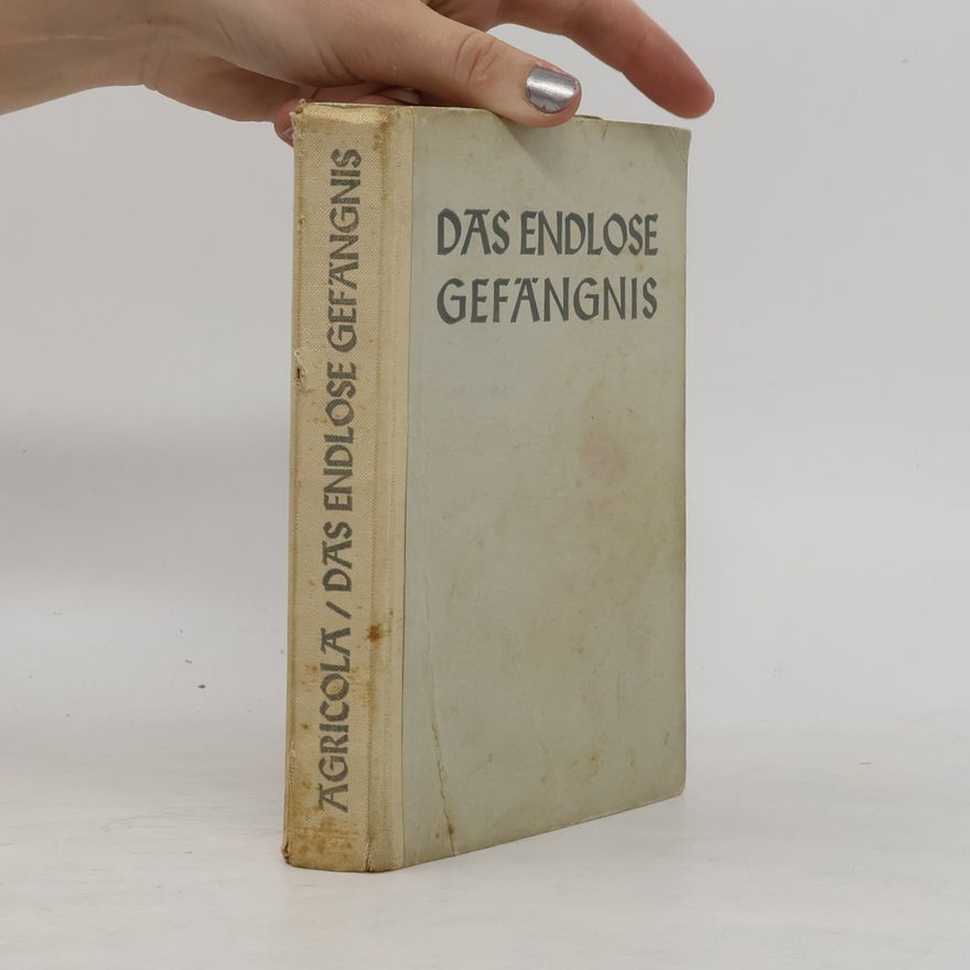 Agricola Das Endlose Gefängnis