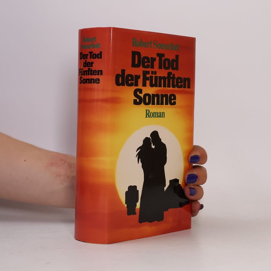 Robert Somerlott Der Tod der Fünften Sonne
