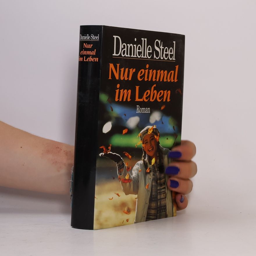 Danielle Steel Nur einmal im Leben