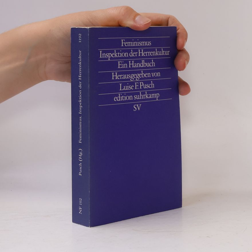 Luise F. Pusch Feminismus, Inspektion der Herrenkultur. Ein Handbuch