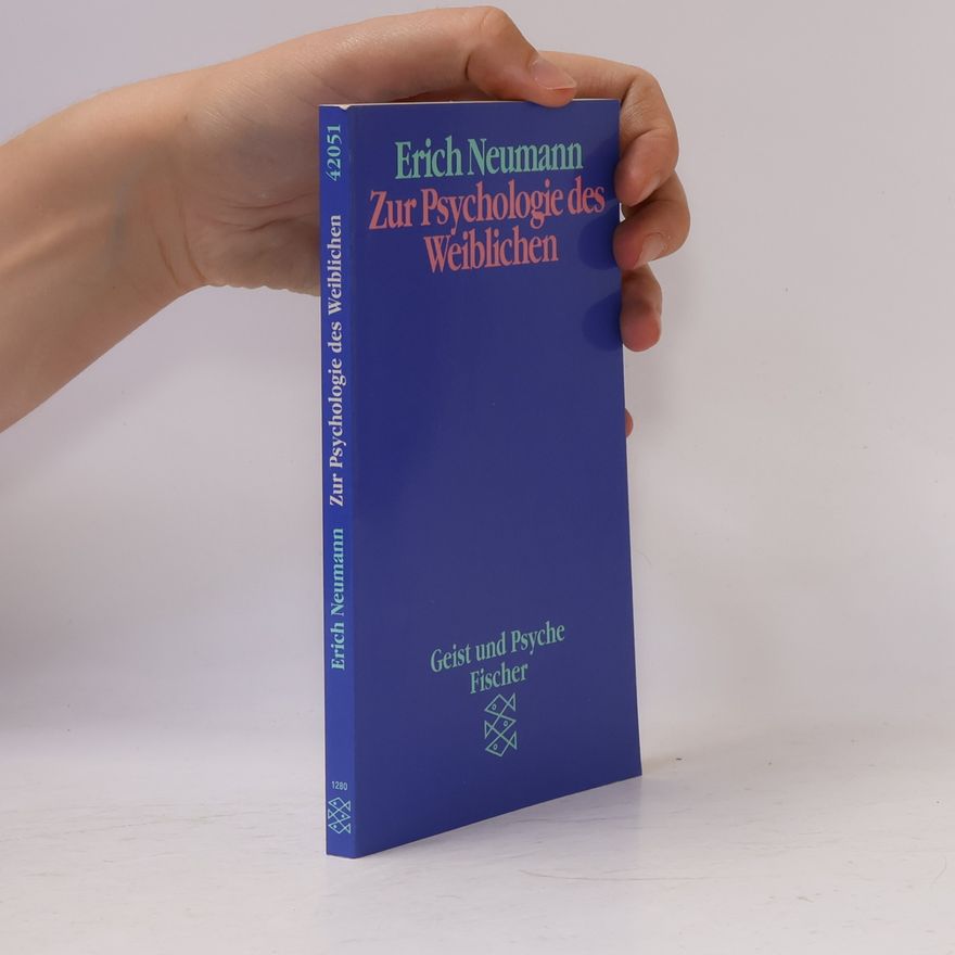 Erich Neumann Zur Psychologie des Weiblichen