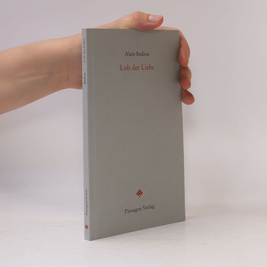 Alain Badiou Lob der Liebe