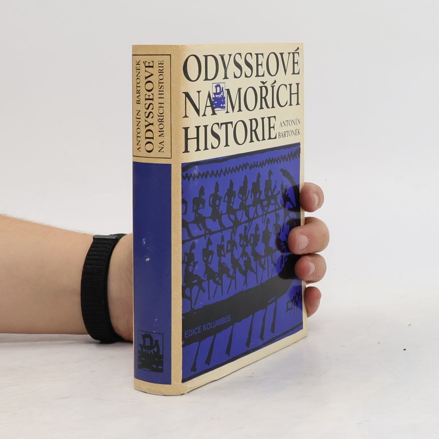 Antonín Bartoněk Odysseové na mořích historie