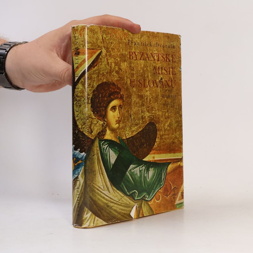 Francis Dvornik Byzantské misie u Slovanů