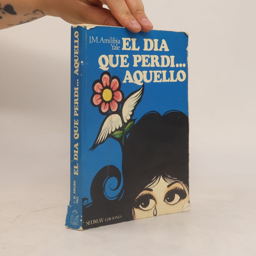 Jesús María Amilibia El día que perdí... aquello