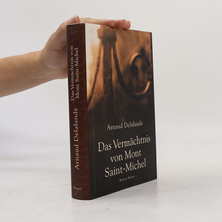 Arnaud Delalande Das Vermächtnis von Mont Saint-Michel