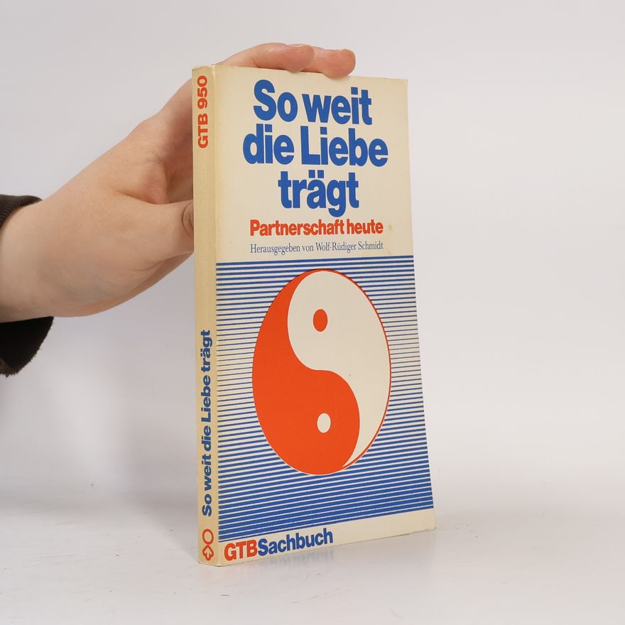 Wolf-Rüdiger Schmidt So weit die Liebe trägt