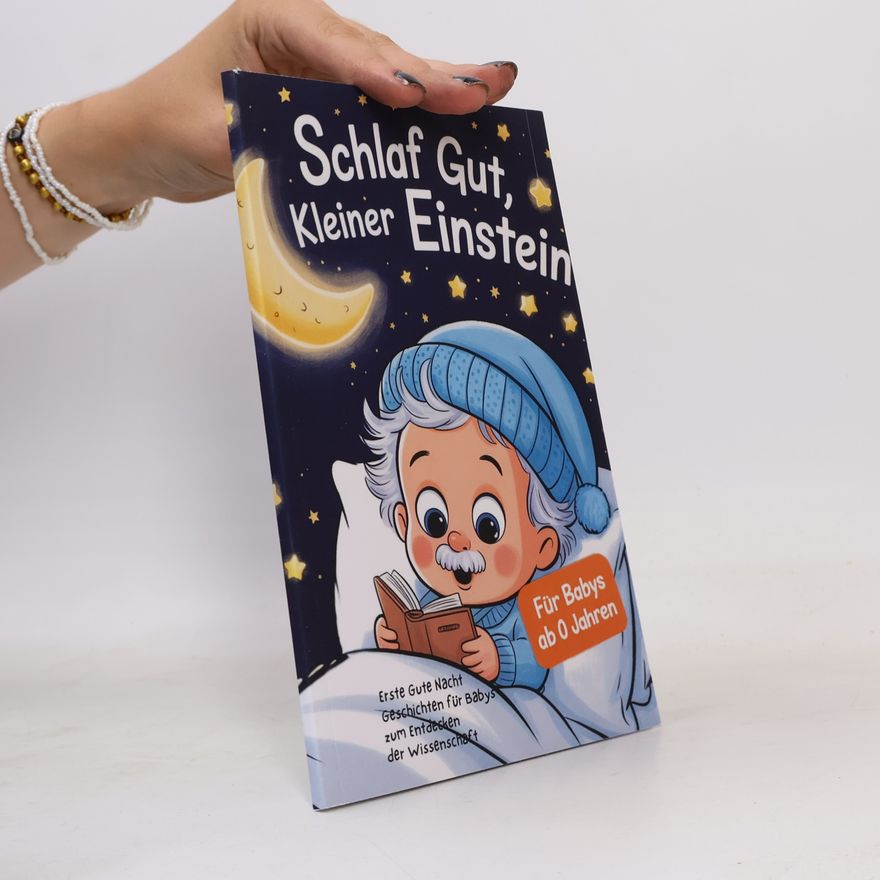 Joost, Olivia Schlaf gut, kleiner Einstein: Gute-Nacht-Geschichten für Babys ab 0 Jahren zum Entdecken der Wissenschaft