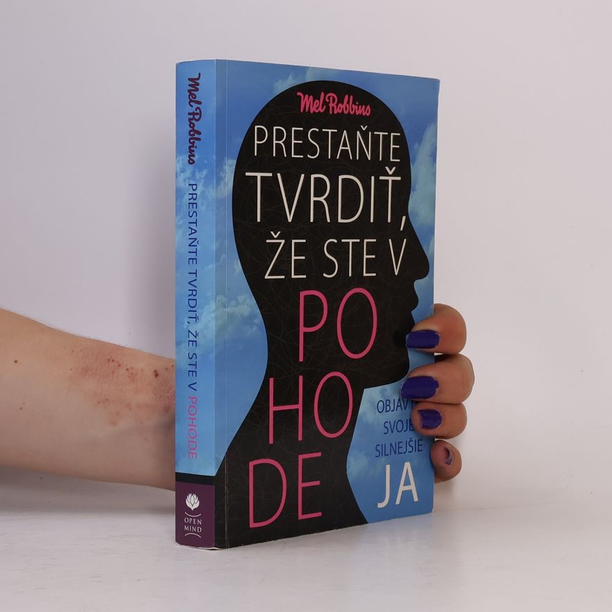 Mel Robbins Prestaňte tvrdiť, že ste v pohode