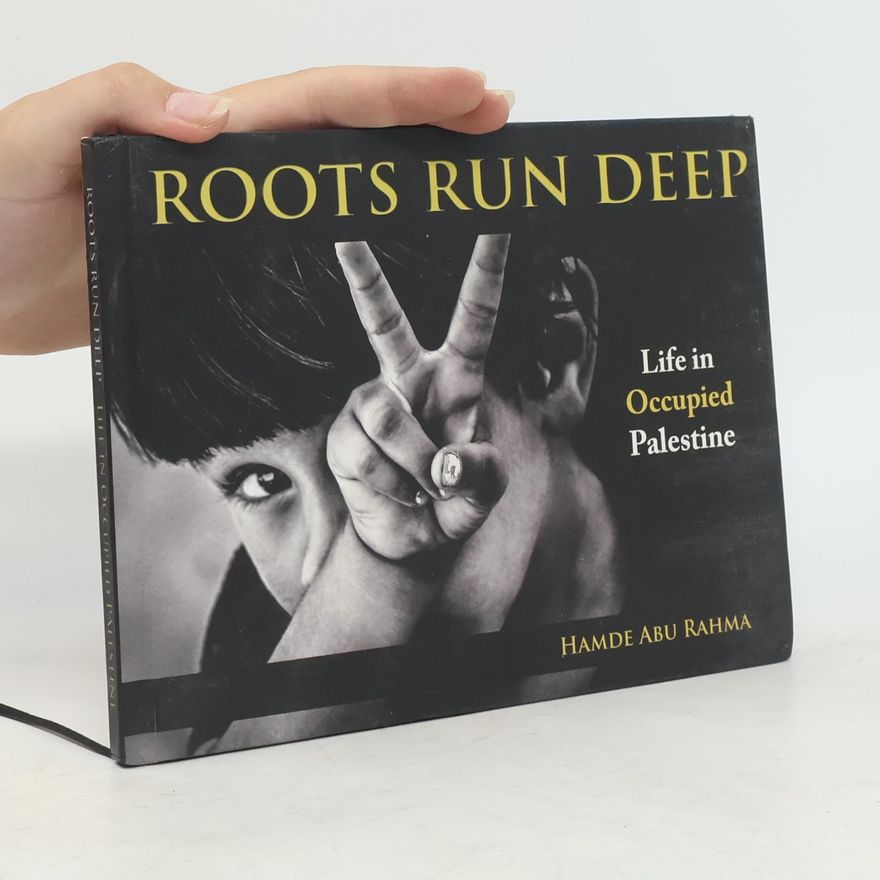 Hamde Abu Rahma Roots Run Deep
