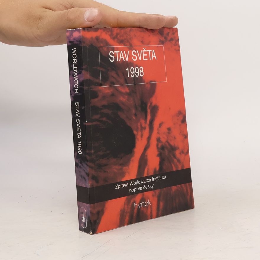 Lester Russell Brown Stav světa 1998 : zpráva o cestě k trvale udržitelné společnosti