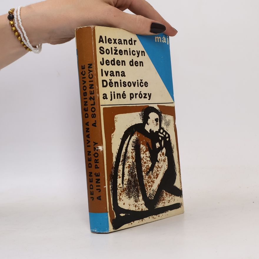 Aleksandr Solzhenitsyn Jeden den Ivana Děnisoviče a jiné prózy