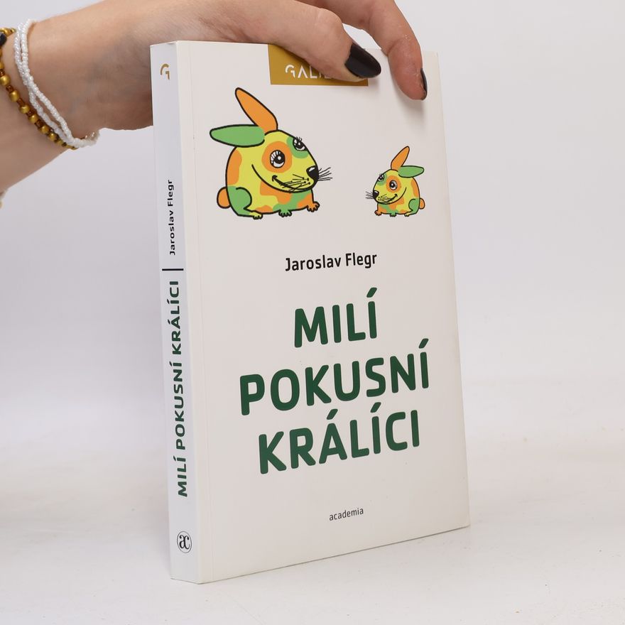 Jaroslav Flegr Milí pokusní králíci