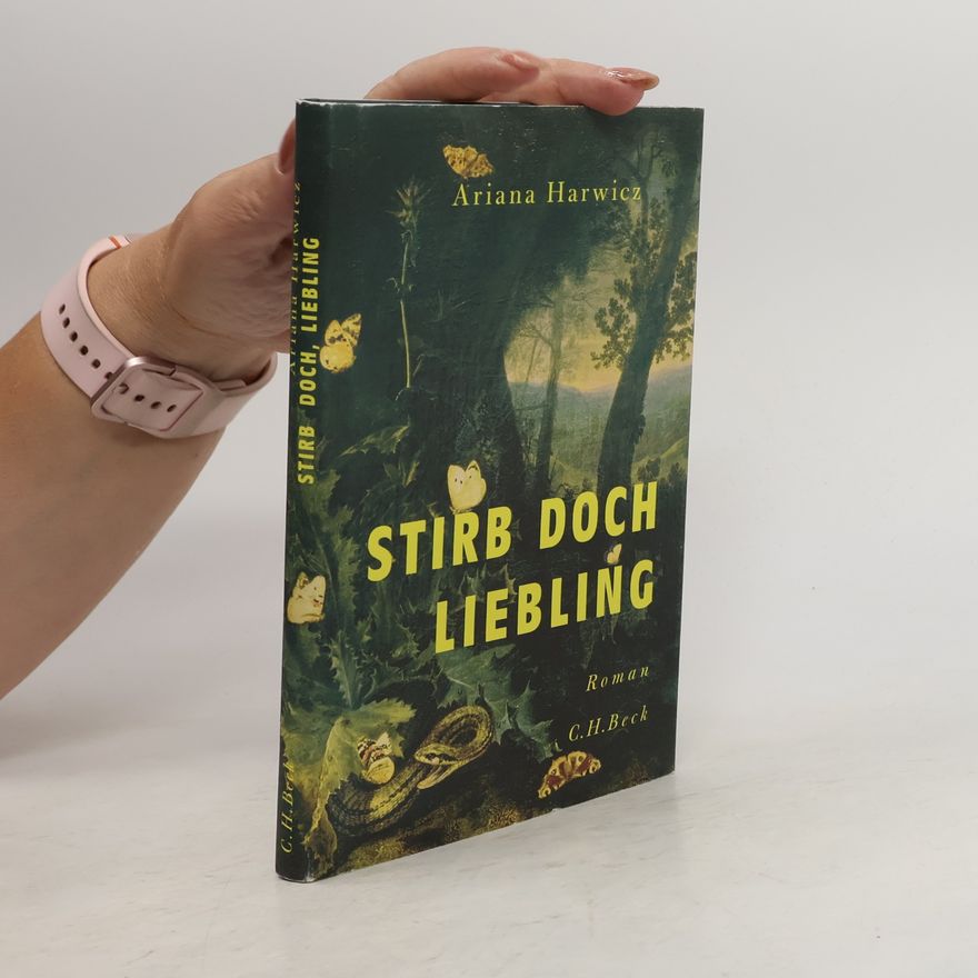 Ariana Harwicz Stirb doch, Liebling