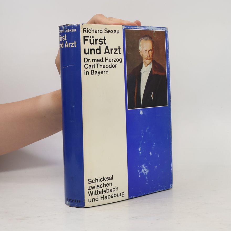 Richard Sexau Fürst und Arzt