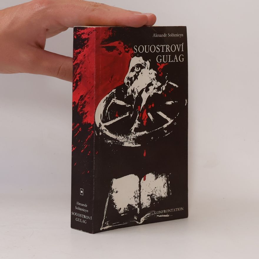 Alexandr Isajevič Solženicyn Souostroví Gulag 1918-1956