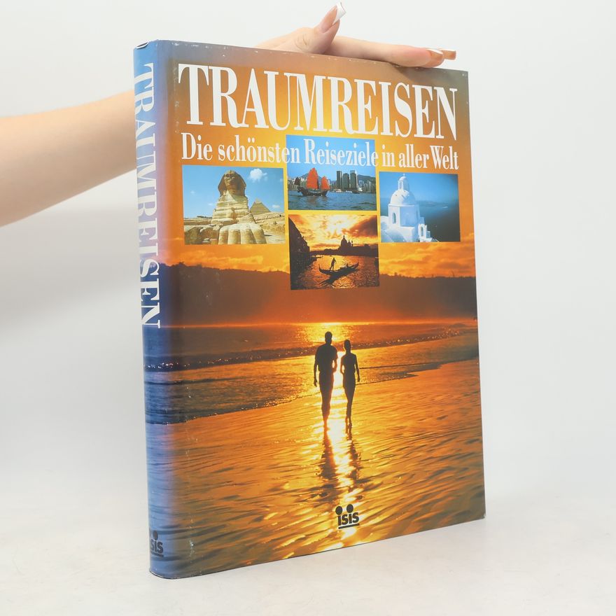 Various authors Traumreisen. Die schönsten Reiseziele in aller Welt