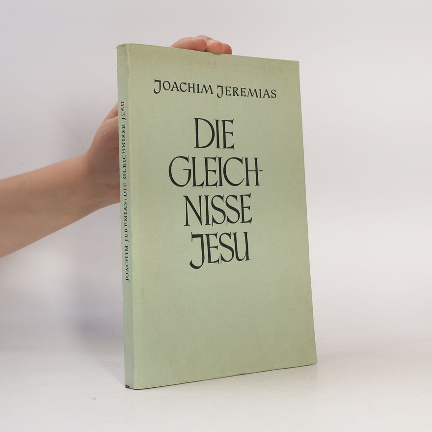 Joachim Jeremias Die Gleichnisse Jesu